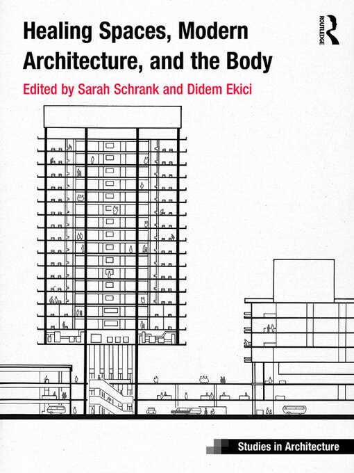 Title details for Healing Spaces, Modern Architecture, and the Body by Sarah Schrank - Available